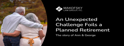 An Unexpected Challenge Foils a Planned Retirement: The story of Ann & George