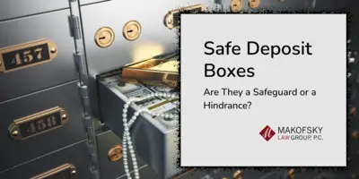 Safe Deposit Boxes: Safeguard or Hindrance?