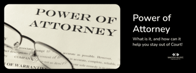 A Power of Attorney Can Save You a Day in Court!