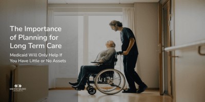 The Importance of Planning for Long Term Care